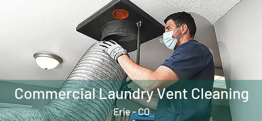  Commercial Laundry Vent Cleaning Erie - CO