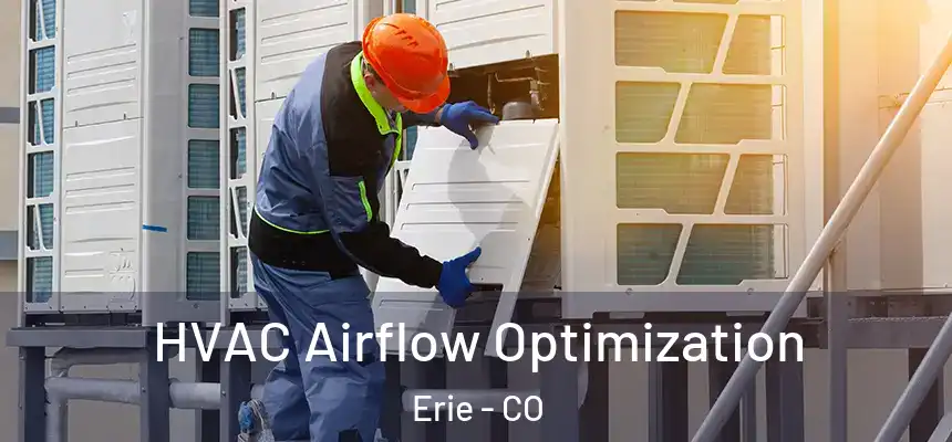  HVAC Airflow Optimization Erie - CO